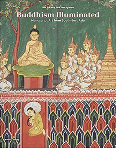 Buddhism Illuminated: Manuscript Art from Southeast Asia – San San May ,  Jana Igunma